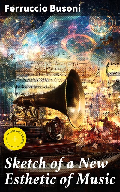 Sketch of a New Esthetic of Music, Ferruccio Busoni