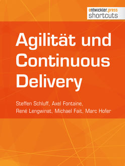 Agiliät und Continuous Delivery, Axel Fontaine, René Lengwinat, Steffen Schluff