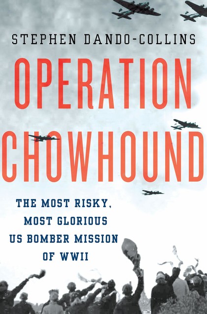 Operation Chowhound, Stephen Dando-Collins