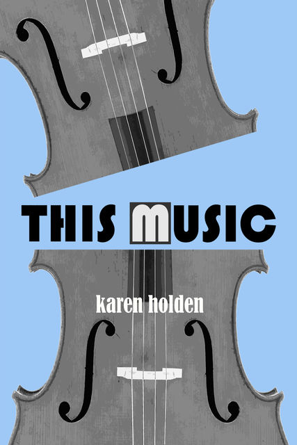 This Music, Karen Holden