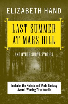 Last Summer at Mars Hill, Elizabeth Hand