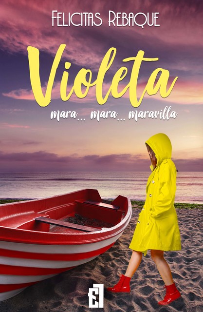 Violeta mara… mara… maravilla, Felicitas Rebaque