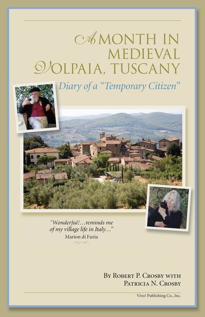 A Month in Medieval Volpaia, Tuscany, Robert P Crosby, Patricia N Crosby