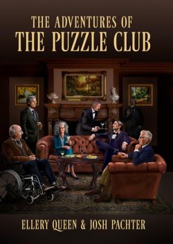 The Adventures of the Puzzle Club and Other Stories, Ellery Queen, Josh Pachter