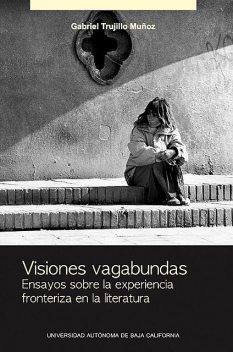 Visiones vagabundas, Gabriel Trujillo Muñoz