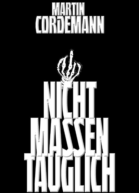 NICHT MASSENTAUGLICH, Martin Cordemann