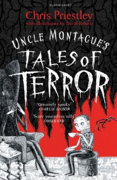 Uncle Montague's Tales of Terror, Chris Priestley