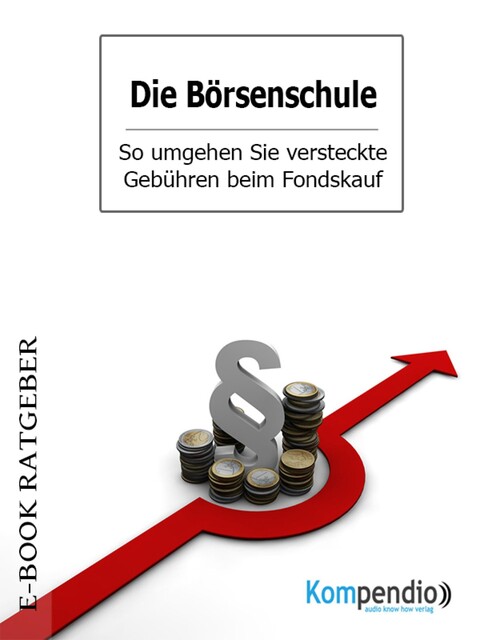 Die Börsenschule – So umgehen Sie versteckte Gebühren beim Fondskauf, Adam White