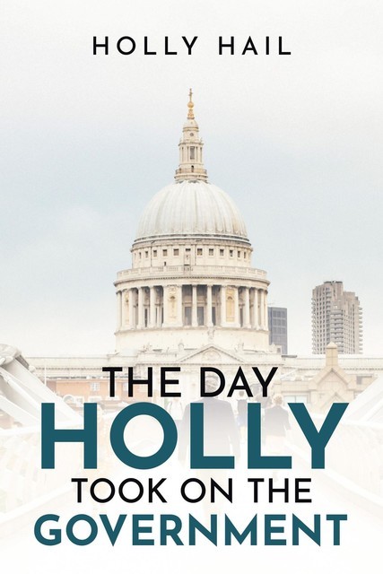 The Day Holly Took on the Government, Holly Hail