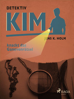 Detektiv Kim knackt das Ganovenrätsel, Jens Holm