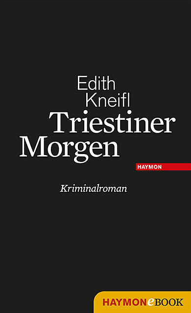 Triestiner Morgen, Edith Kneifl