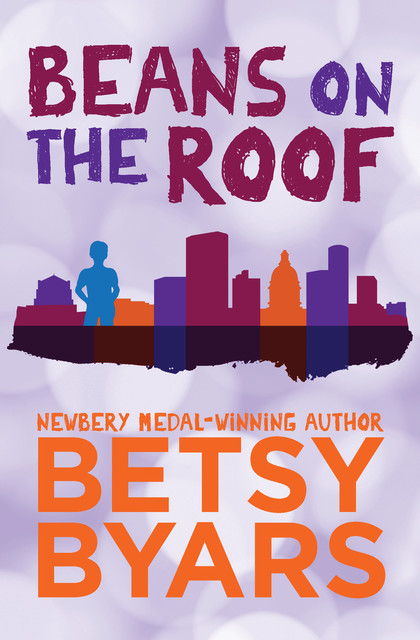 Beans on the Roof, Betsy Byars