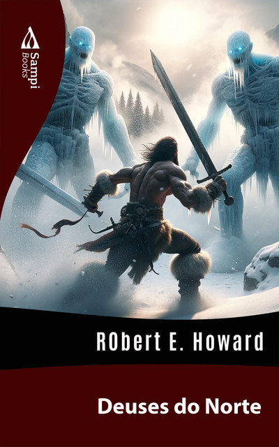 Deuses do Norte, Robert E. Howard