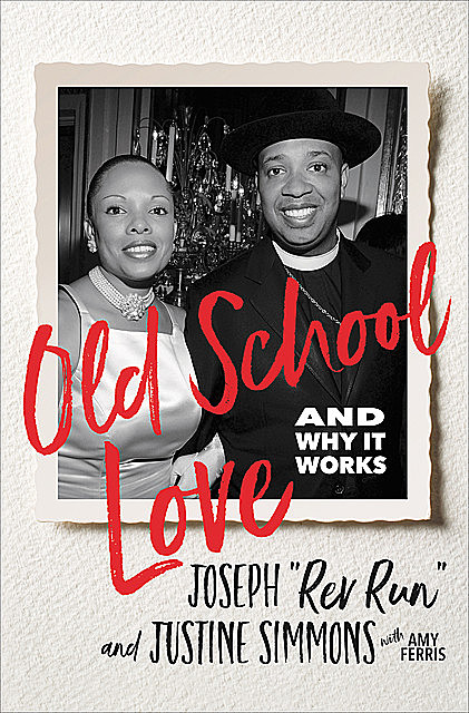 Old School Love, Joseph “Rev Run” Simmons, Justine Simmons