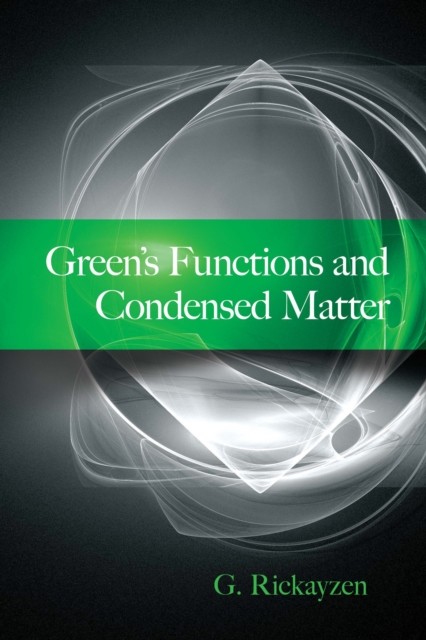 Green's Functions and Condensed Matter, G.Rickayzen