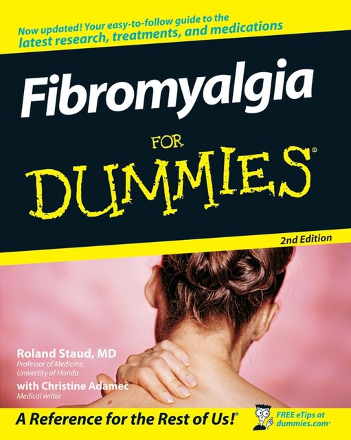 Fibromyalgia For Dummies, Roland Staud