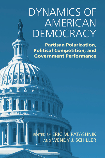 Dynamics of American Democracy, Wendy J. Schiller, Eric M. Patashnik