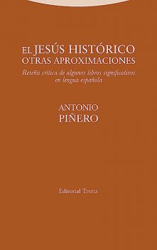 El Jesús histórico. Otras aproximaciones, Antonio Piñero
