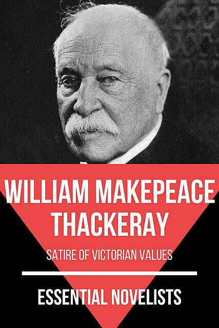 Essential Novelists – William Makepeace Thackeray, William Makepeace Thackeray, August Nemo