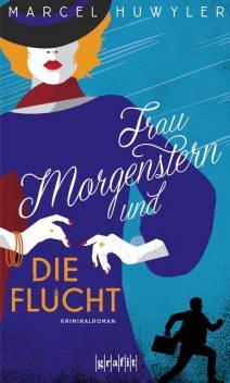 Frau Morgenstern und die Flucht, Marcel Huwyler