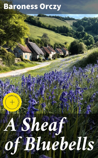 A Sheaf of Bluebells, Baroness Orczy