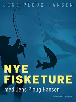Nye fisketure med Jens Ploug Hansen, Jens Hansen