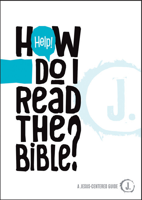 Help! How Do I Read the Bible, Mikal Keeker