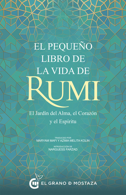 El pequeño libro de la vida de Rumi. El jardín del alma, el corazón y el espíritu, Mowlana Jalal ad-Din Balkhi-RUMI