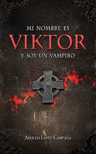 Mi nombre es Viktor y soy un Vampiro, Adolfo López Campaña