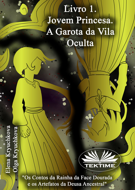 Livro 1: A Jovem Princesa. A Garota Da Vila Oculta, Elena Kryuchkova, Olga Kryuchkova