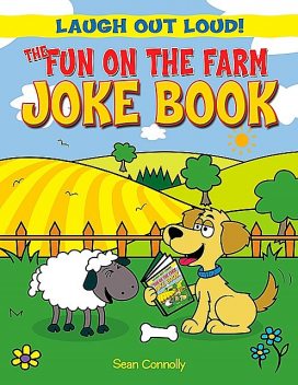 The Fun on the Farm Joke Book, Sean Connolly