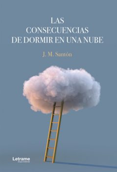 Las consecuencias de dormir en una nube, J.M. Santón