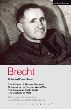 Brecht Collected Plays: 7: Visions of Simone Machard; Schweyk in the Second World War; Caucasian Chalk Circle; Duchess of Malfi (World Classics), Bertolt Brecht
