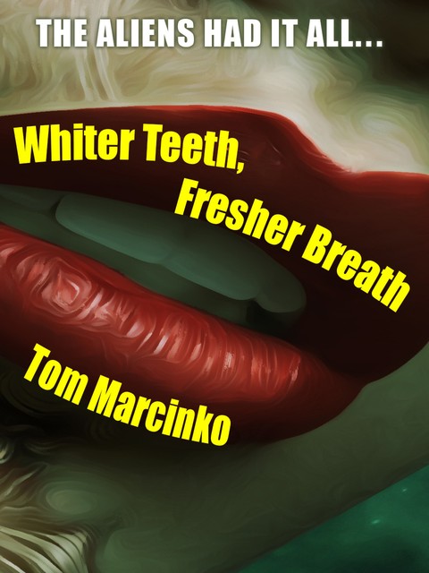 Whiter Teeth, Fresher Breath, Tom Marcinko