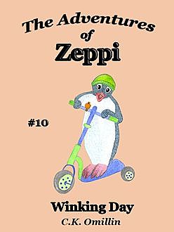 The Adventures of Zeppi – #10 Winking Day, C.K.Omillin