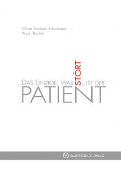 Das Einzige, was stört, ist der Patient, Roger Rankel, Oliver Reichert di Lorenzen