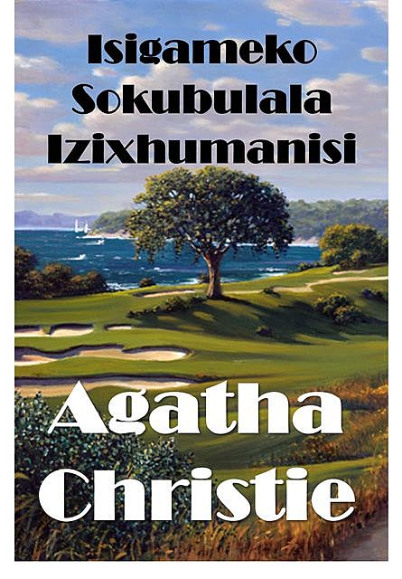 Isigameko Sokubulala Izixhumanisi, Agatha Christie