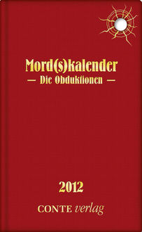 Mord(s)kalender 2012 - Die Obduktionen, Dieter Paul Rudolph, Christa Braun