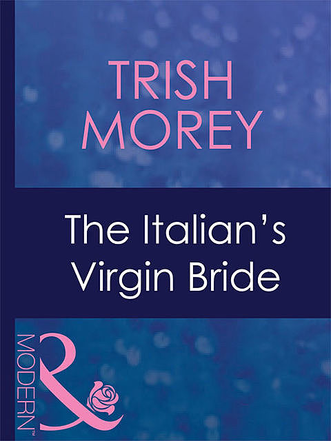 The Italian's Virgin Bride, Trish Morey