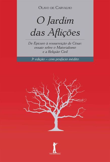 O jardim das Aflições: de Epicuro à ressurreicão de César ; ensaio sobre o materialismo e a religião civil, Olavo de Carvalho