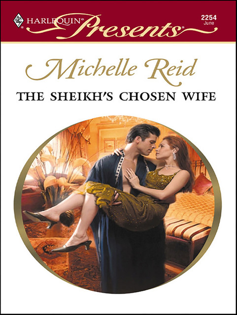 The Sheikh's Chosen Wife, Michelle Reid