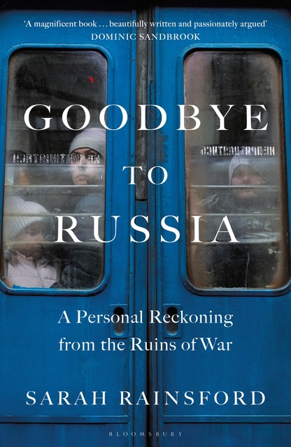 Goodbye to Russia, Sarah Rainsford