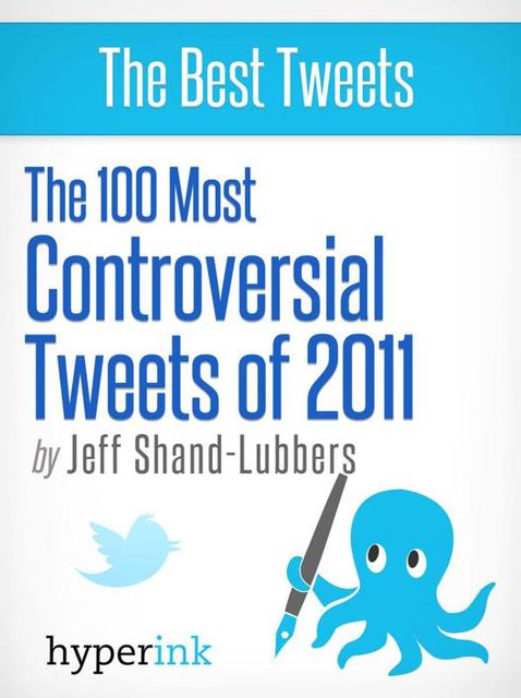 The 100 Most Controversial Tweets of 2011, Jeff Shand-Lubbers