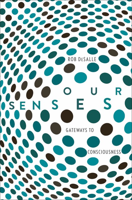 Our Senses, Rob DeSalle