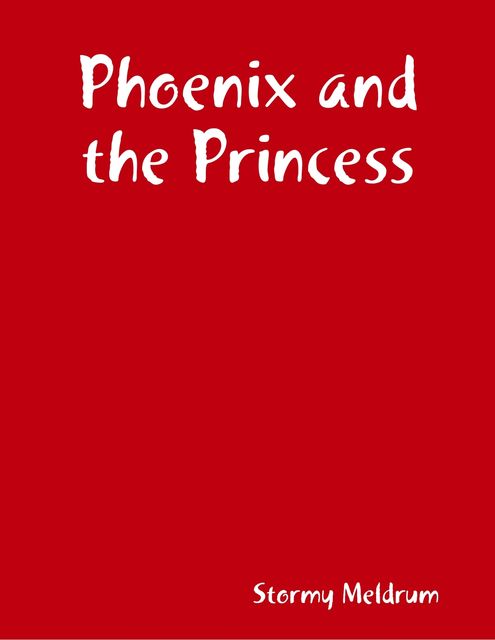 Phoenix and the Princess, Stormy Meldrum