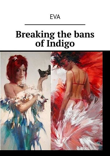Breaking the bans of Indigo, Eva