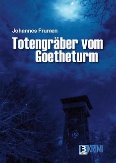 Totengräber von Goetheturm, Johannes Frumen