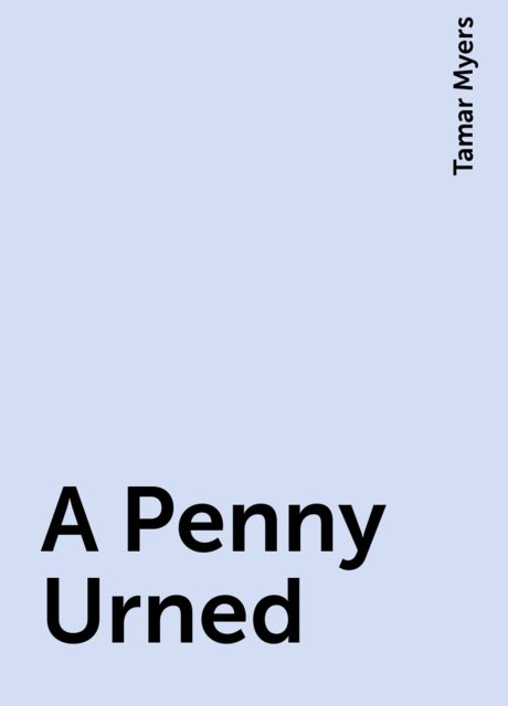 A Penny Urned, Tamar Myers