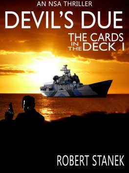 Devil’s Due. Cards in the Deck 1 (An NSA Spy Thriller), Robert Stanek