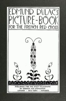Edmund Dulac's Picture-Book for the French Red Cross, Edmund Dulac